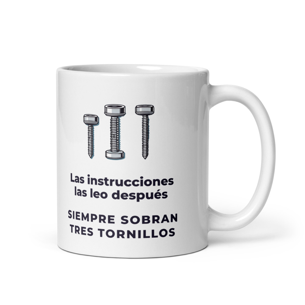 Taza Las instrucciones las leo después Siempre sobran tres tornillos