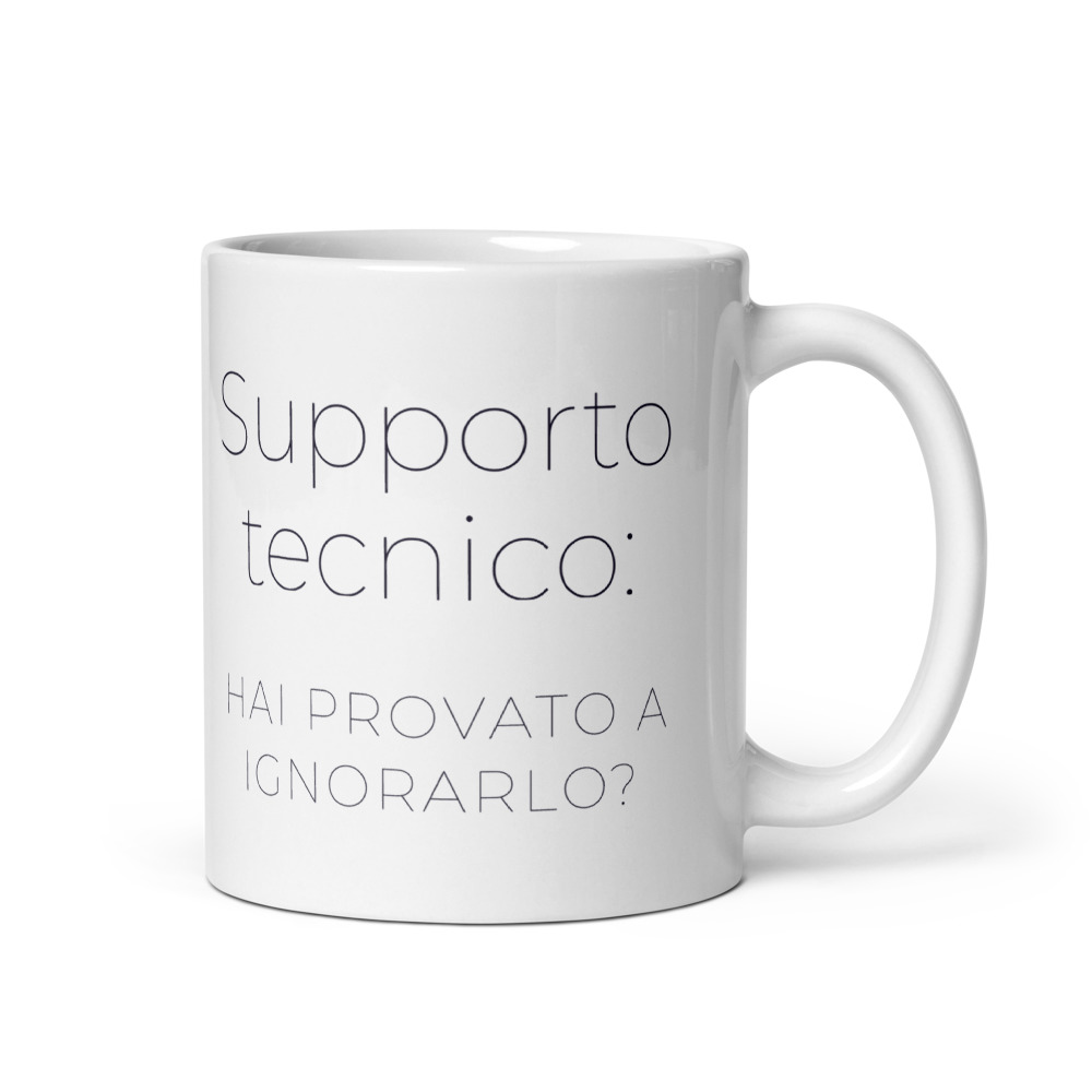 Tazza Supporto tecnico: hai provato a ignorarlo?