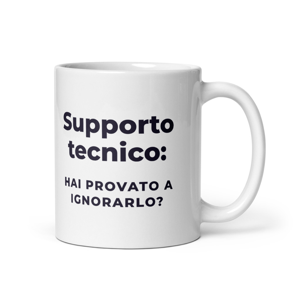 Tazza Supporto tecnico: hai provato a ignorarlo?
