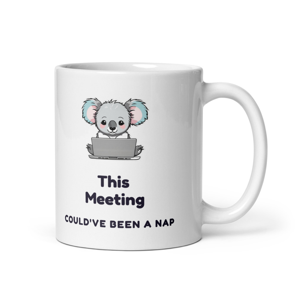 This Meeting Could've been a nap Mug