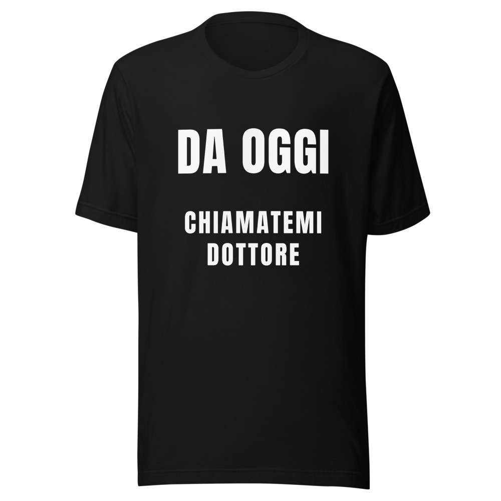 Maglietta Chiamatemi dottore, regalo di laurea divertente