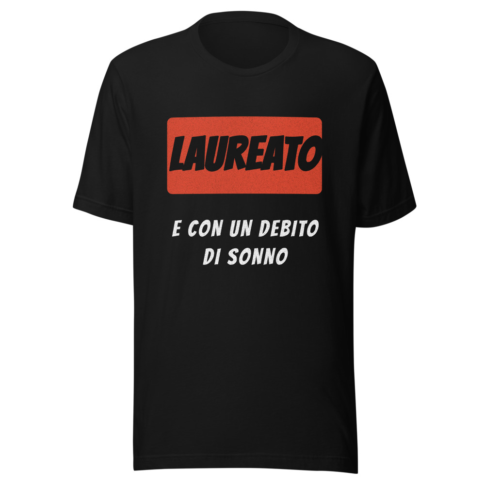Maglietta Laureato e con un debito di sonno
