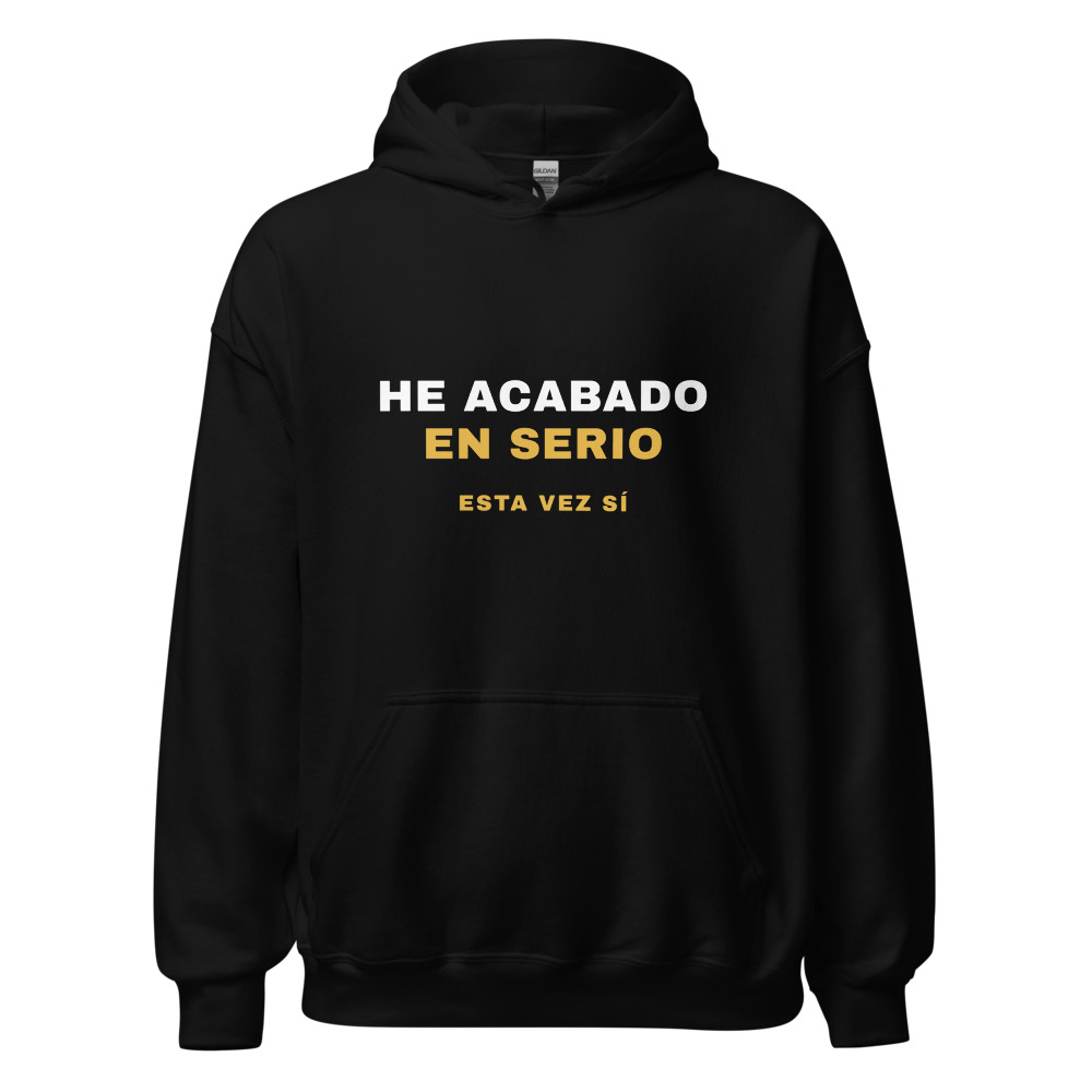 Sudadera con capucha He acabado en serio esta vez sí