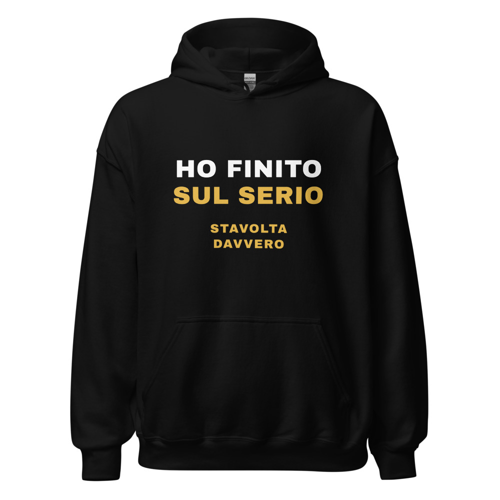 Felpa con cappuccio Ho finito sul serio stavolta davvero