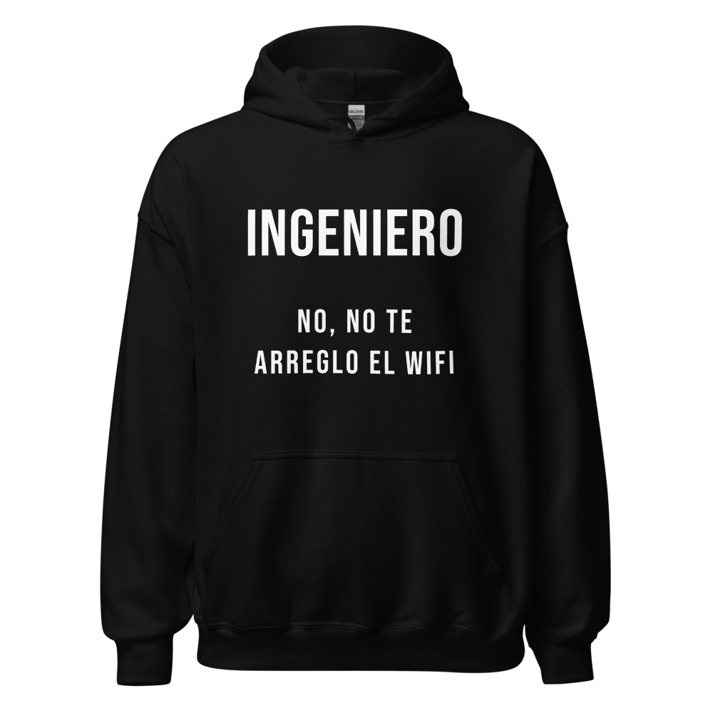 Sudadera con capucha Ingeniero no, no te arreglo el wifi