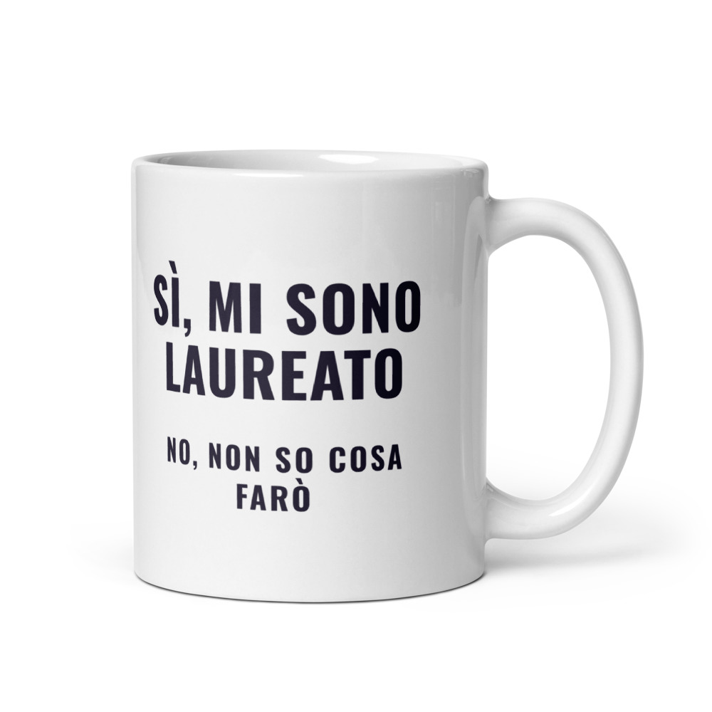 Tazza Sì, mi sono laureato no, non so cosa farò
