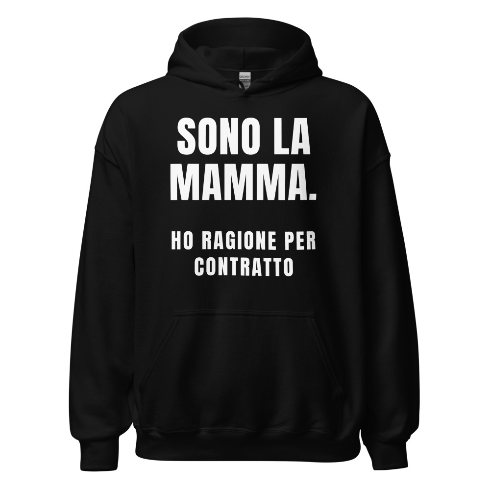 Felpa con cappuccio Sono la mamma. Ho ragione per contratto