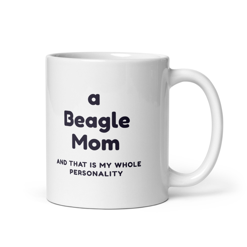 a Beagle Mom and that is my whole personality Mug