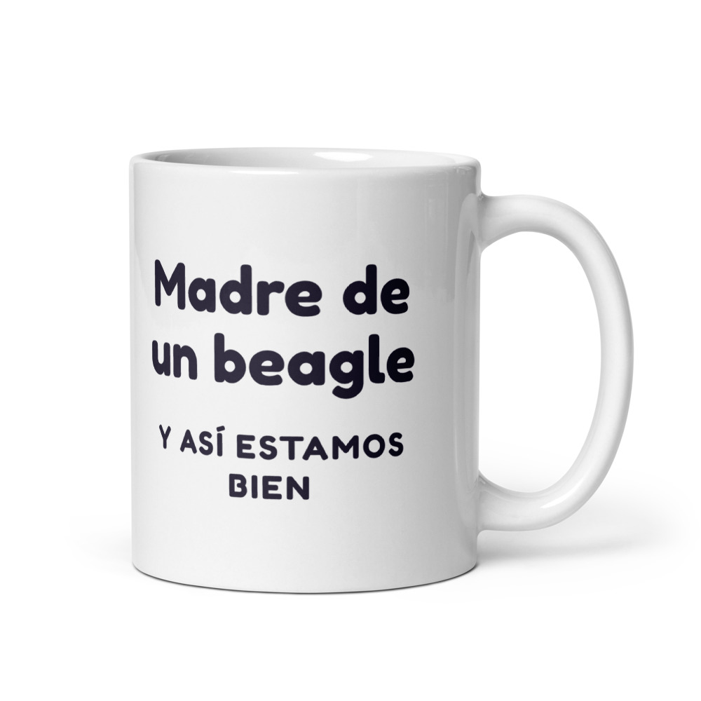Taza Madre de un beagle y así estamos bien