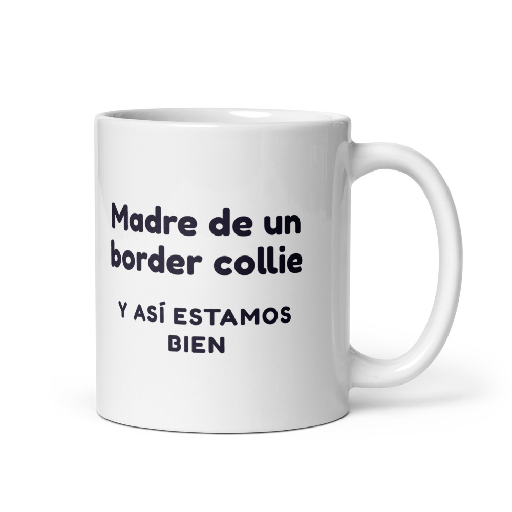 Taza Madre de un border collie y así estamos bien