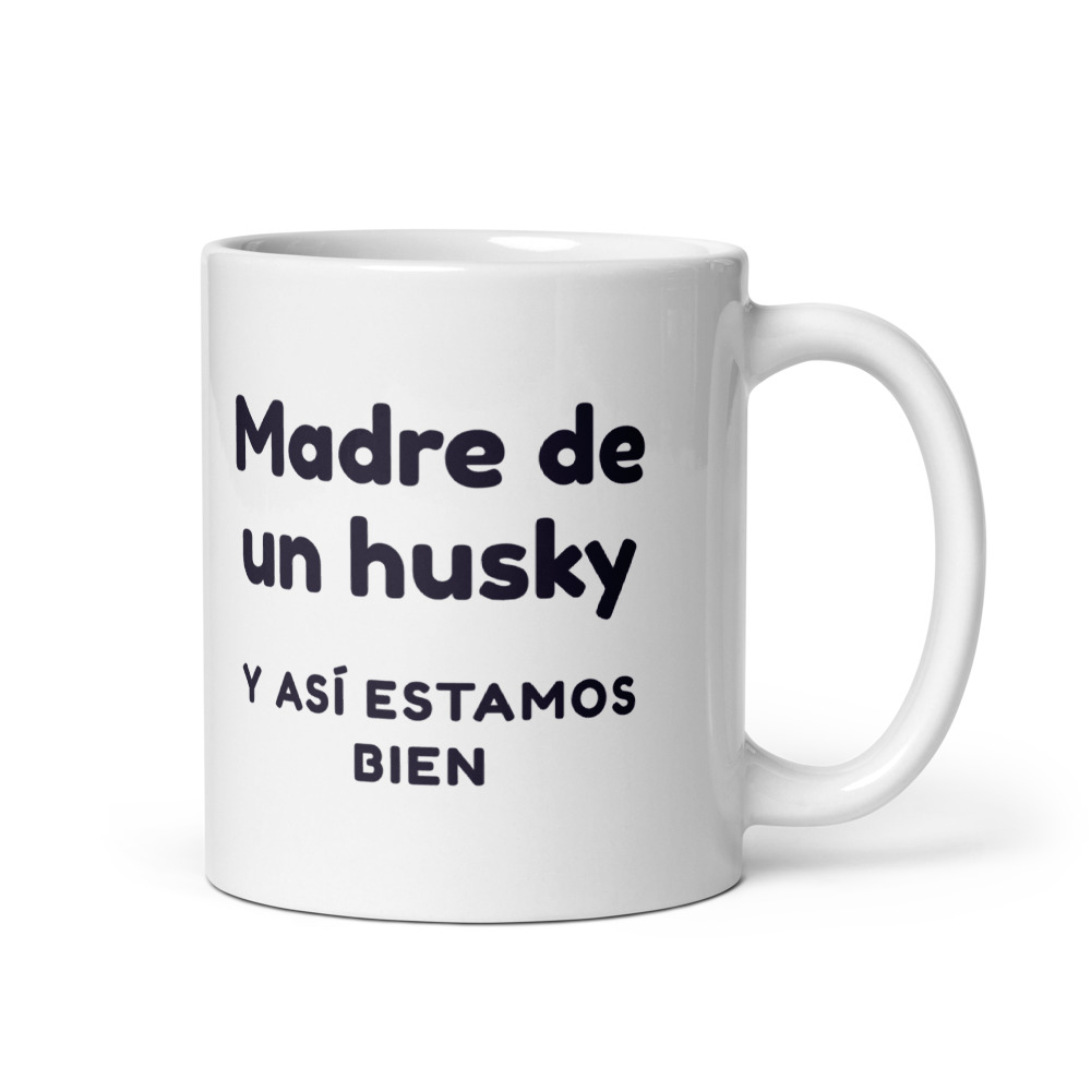 Taza Madre de un husky y así estamos bien