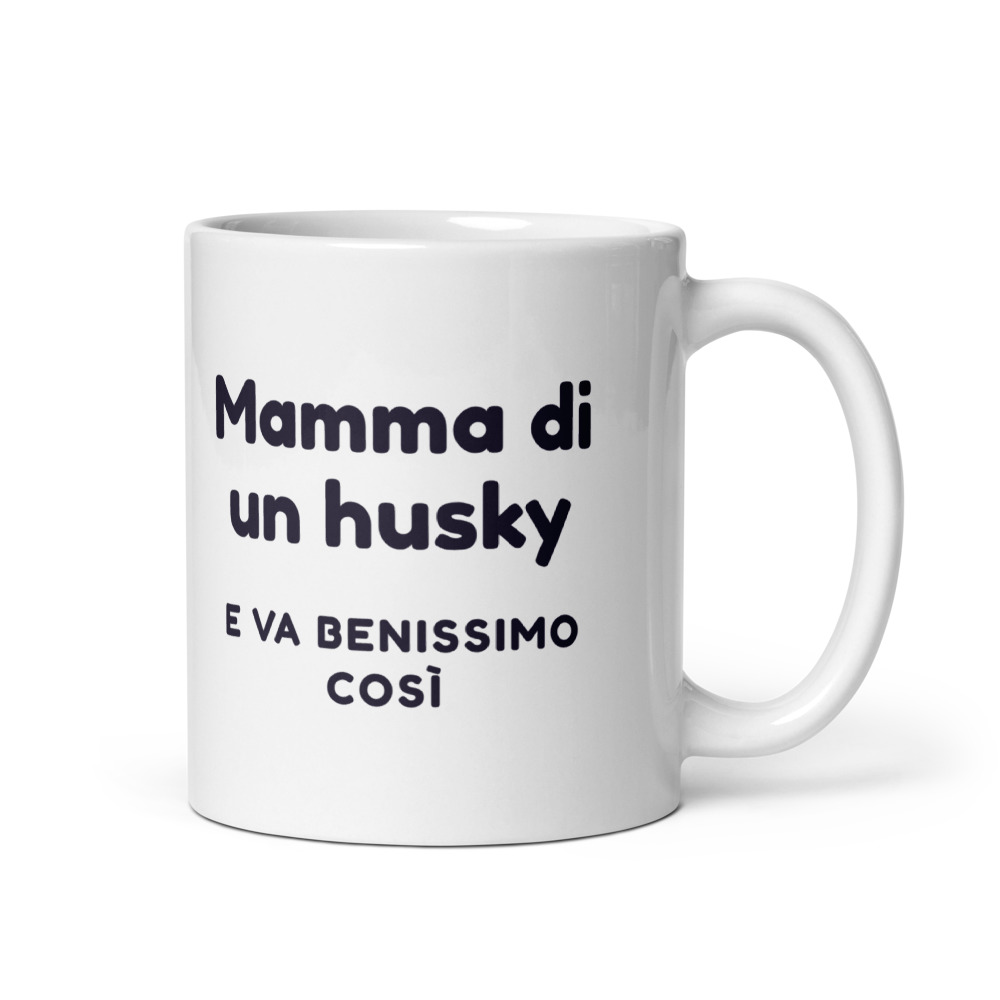 Tazza Mamma di un husky e va benissimo così