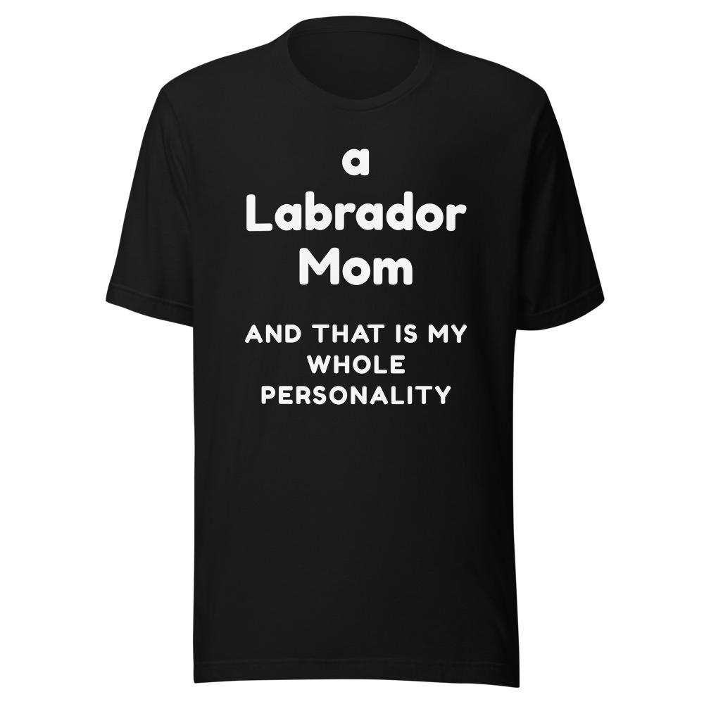 a Labrador Mom T-Shirt Dog Lover Gift