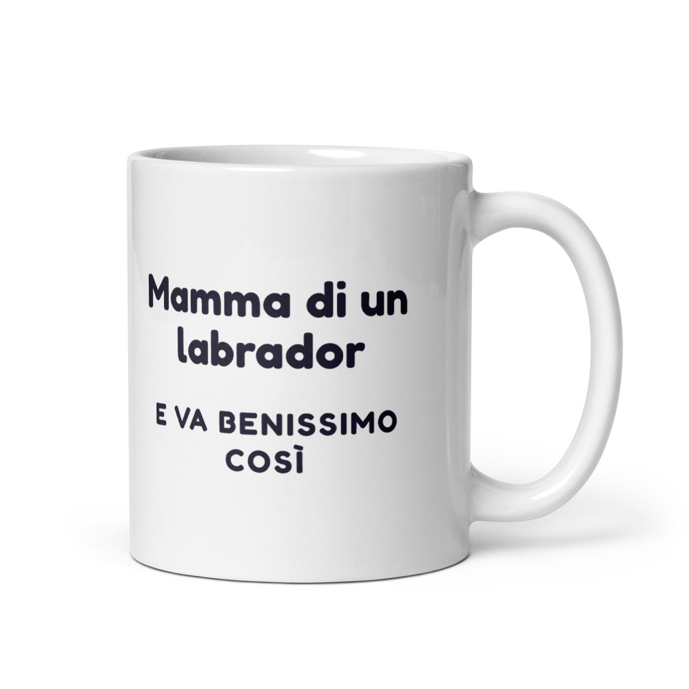 Tazza Mamma di un labrador e va benissimo così