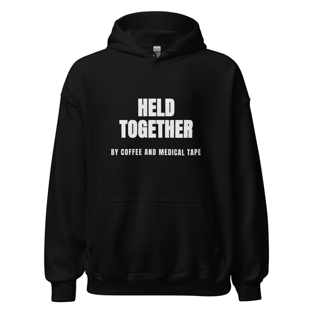 Held Together by coffee and medical tape Hoodie