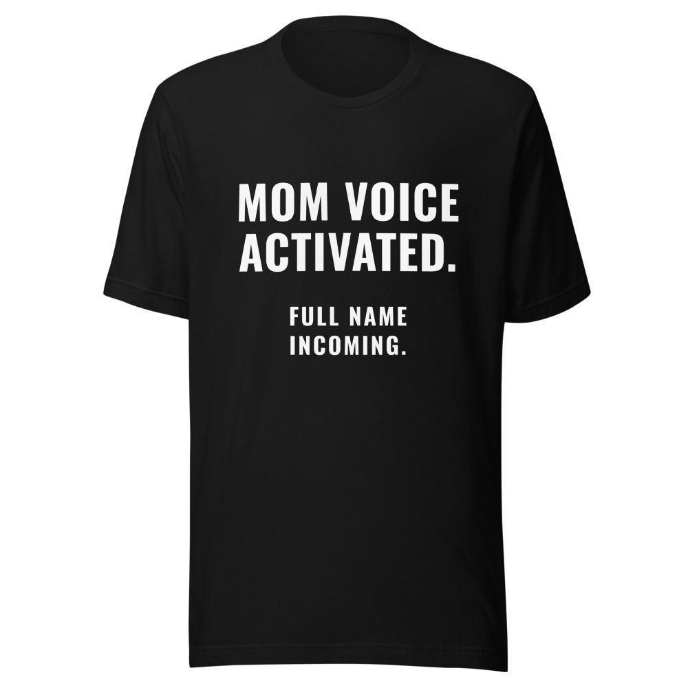 Mom Voice Activated Full Name Incoming T-Shirt