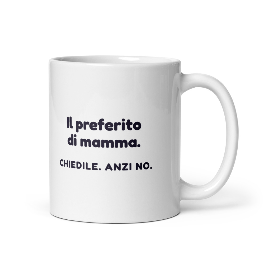 Tazza Il preferito di mamma. Chiedile. Anzi no.