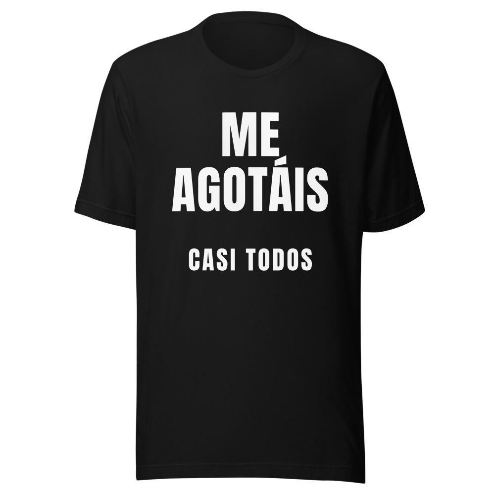 Camiseta Me agotáis casi todos