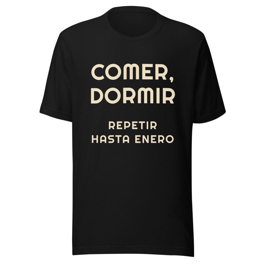 Camiseta comer dormir repetir hasta enero