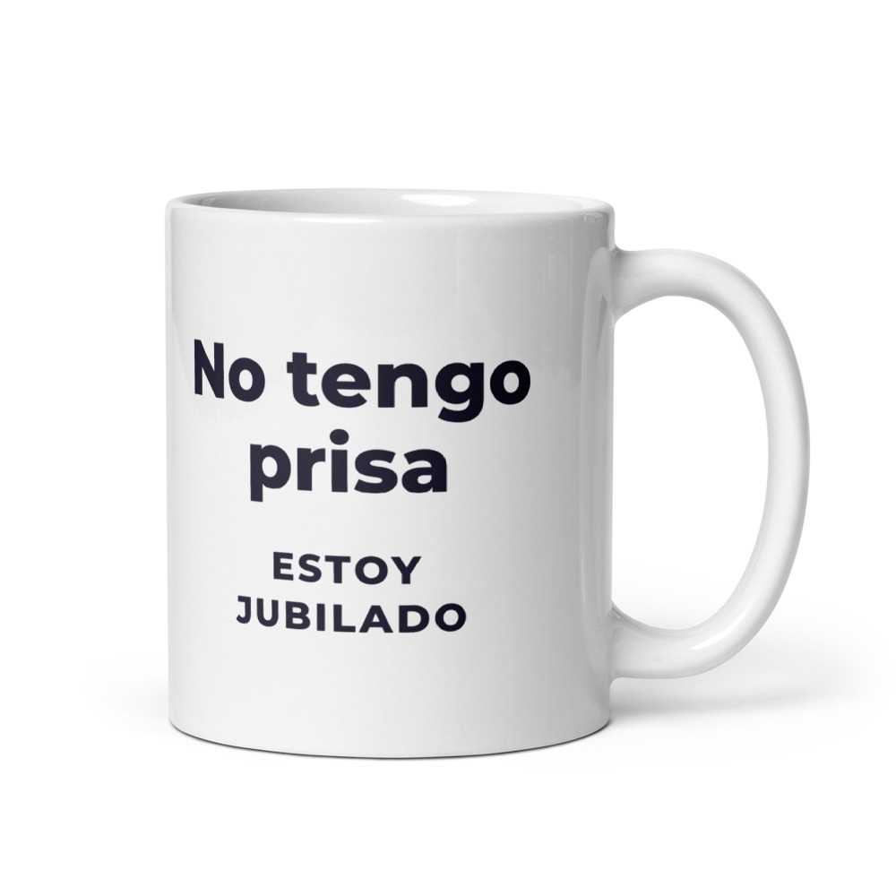 Taza No tengo prisa estoy jubilado