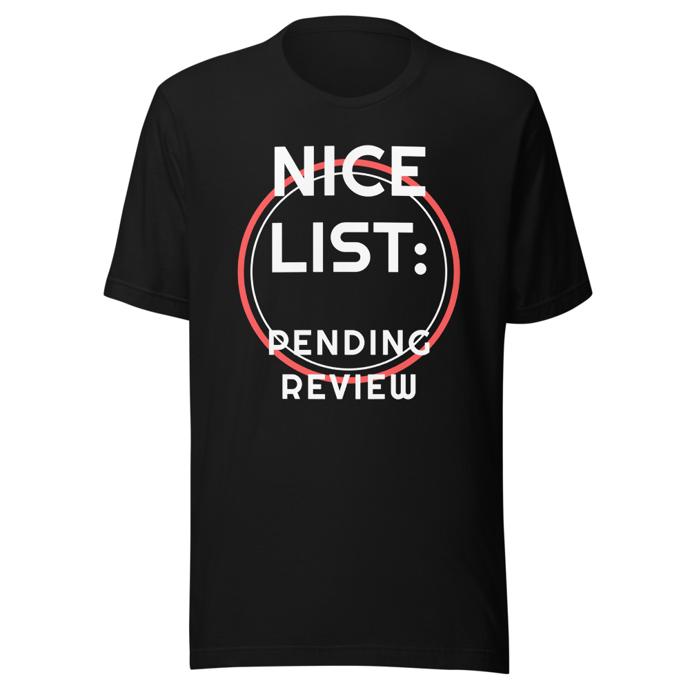 Nice List Pending Review Christmas T-Shirt