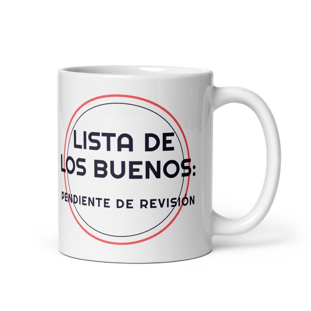 Taza Lista de los buenos: pendiente de revisión