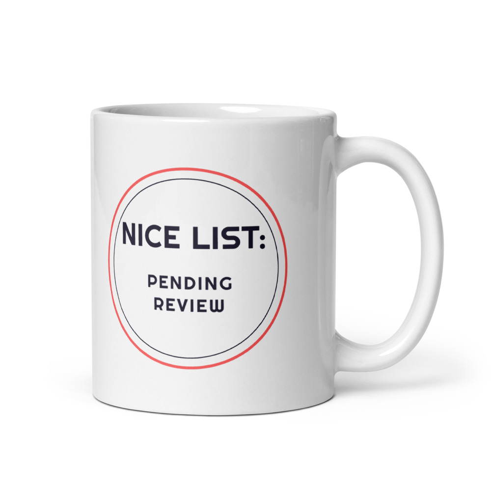 Nice List: pending review Mug