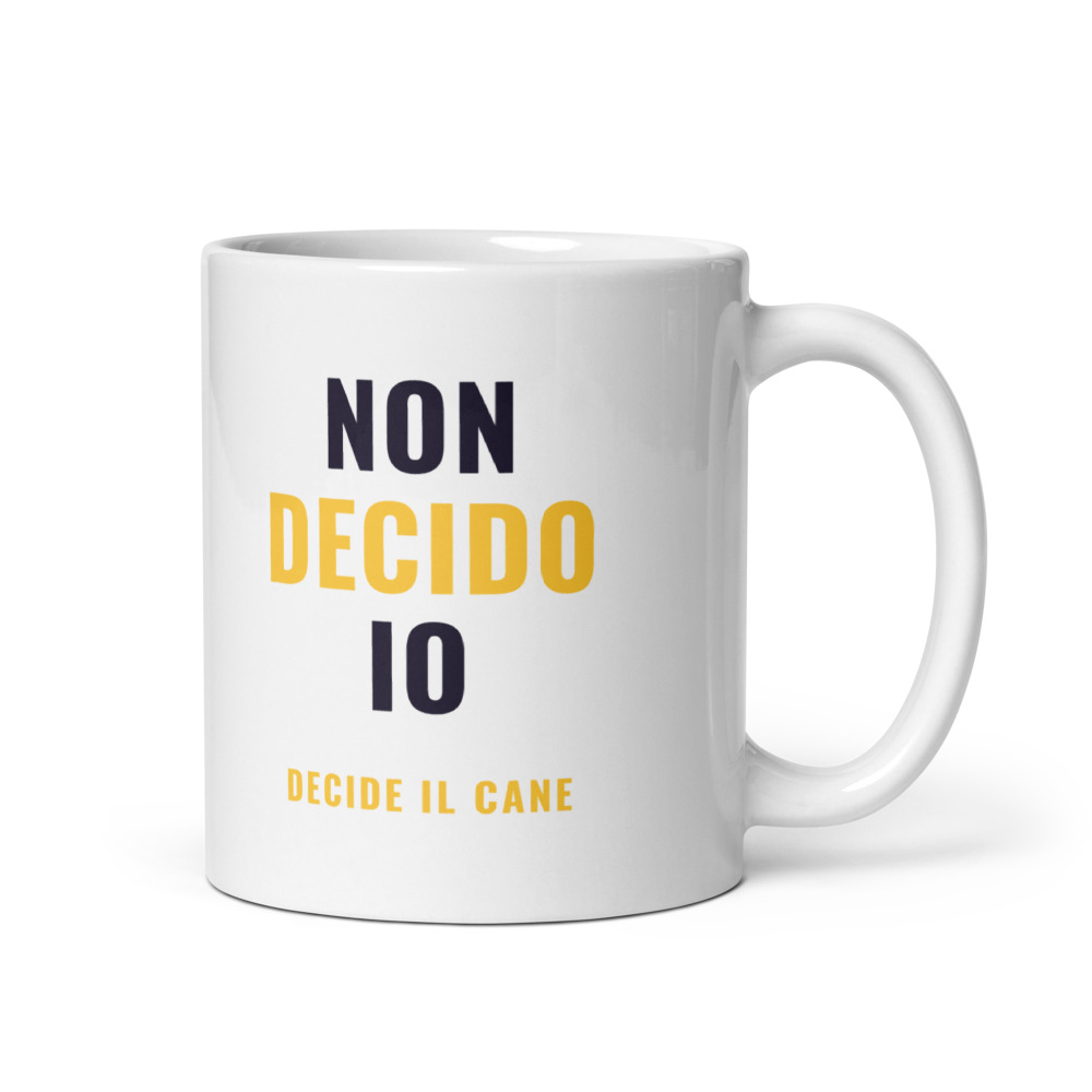 Tazza Non decido io decide il cane