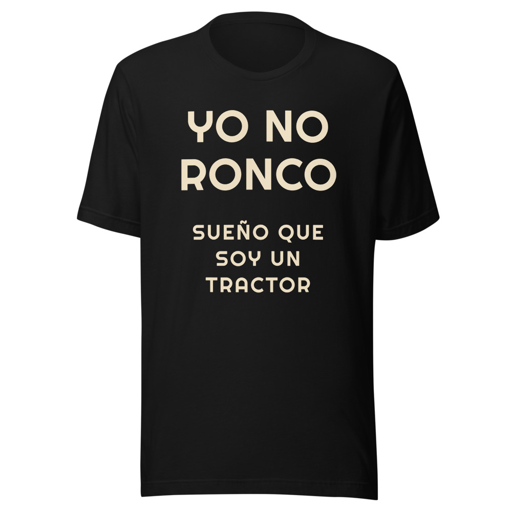 Camiseta yo no ronco sueño que soy un tractor