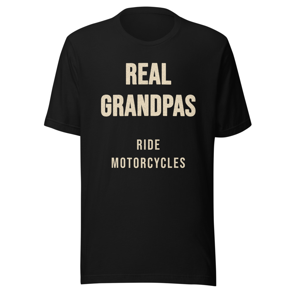 Real Grandpas Ride Motorcycles T-Shirt