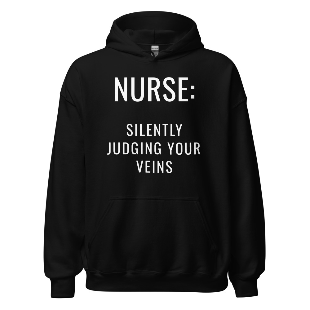 Nurse: silently judging your veins Hoodie