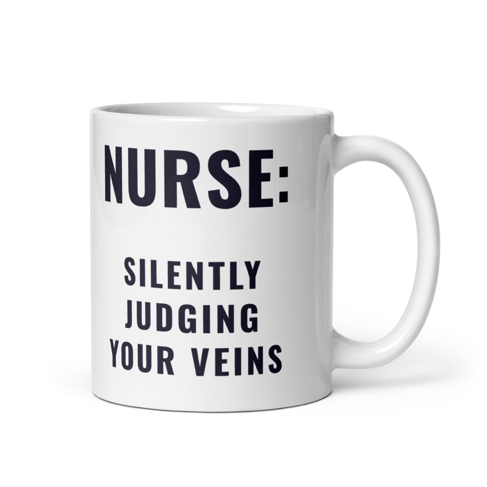 Nurse: silently judging your veins Mug
