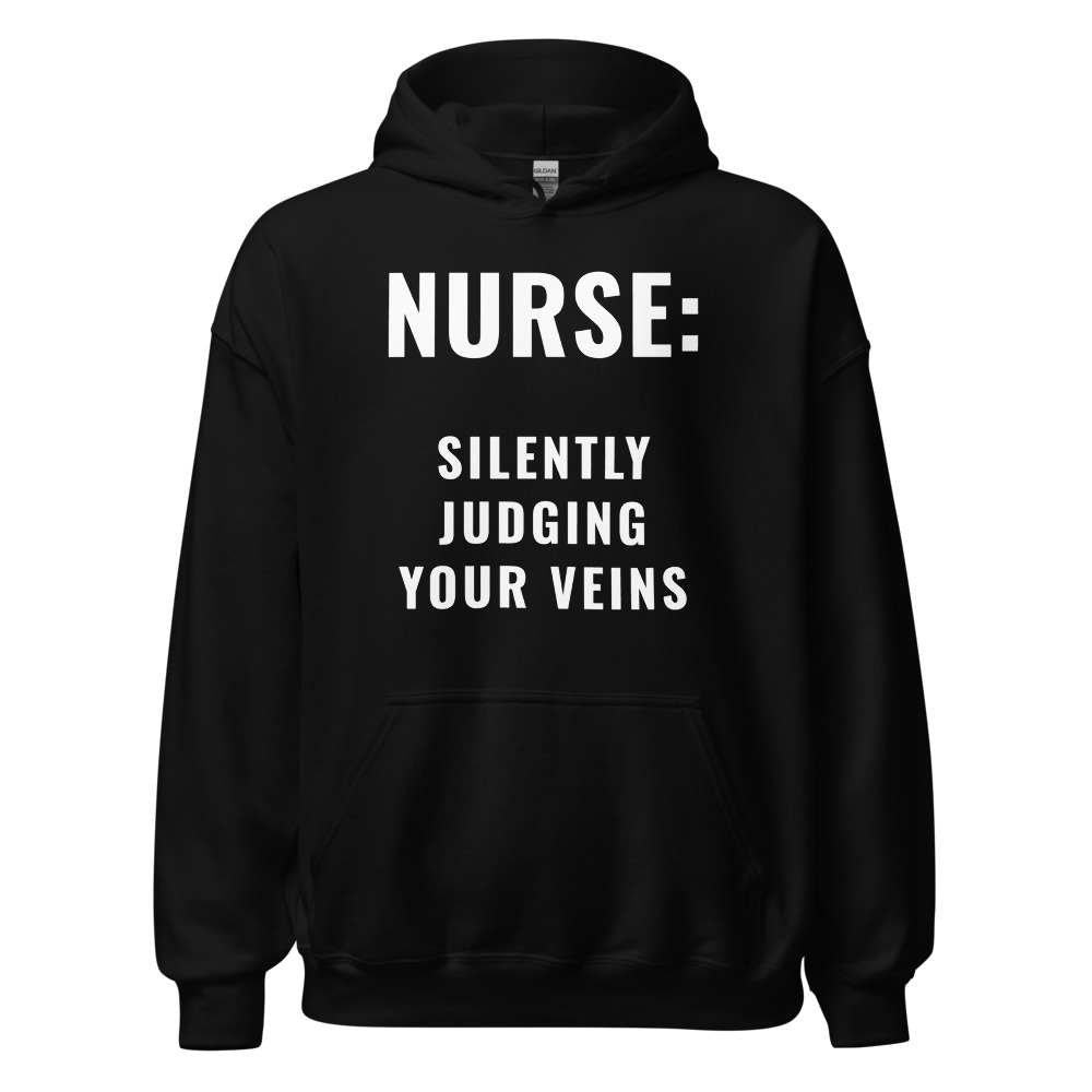 Nurse: silently judging your veins Hoodie