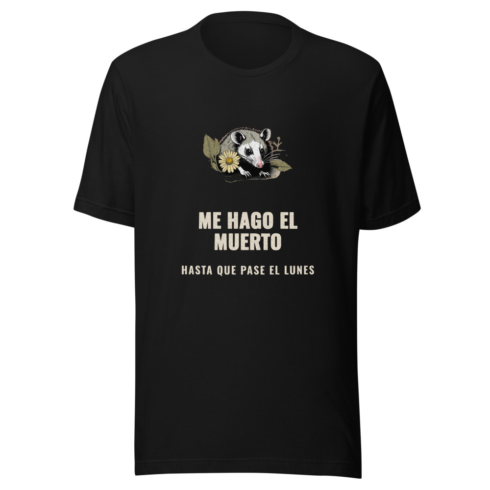 Camiseta Zarigüeya Me hago el muerto hasta que pase el lunes