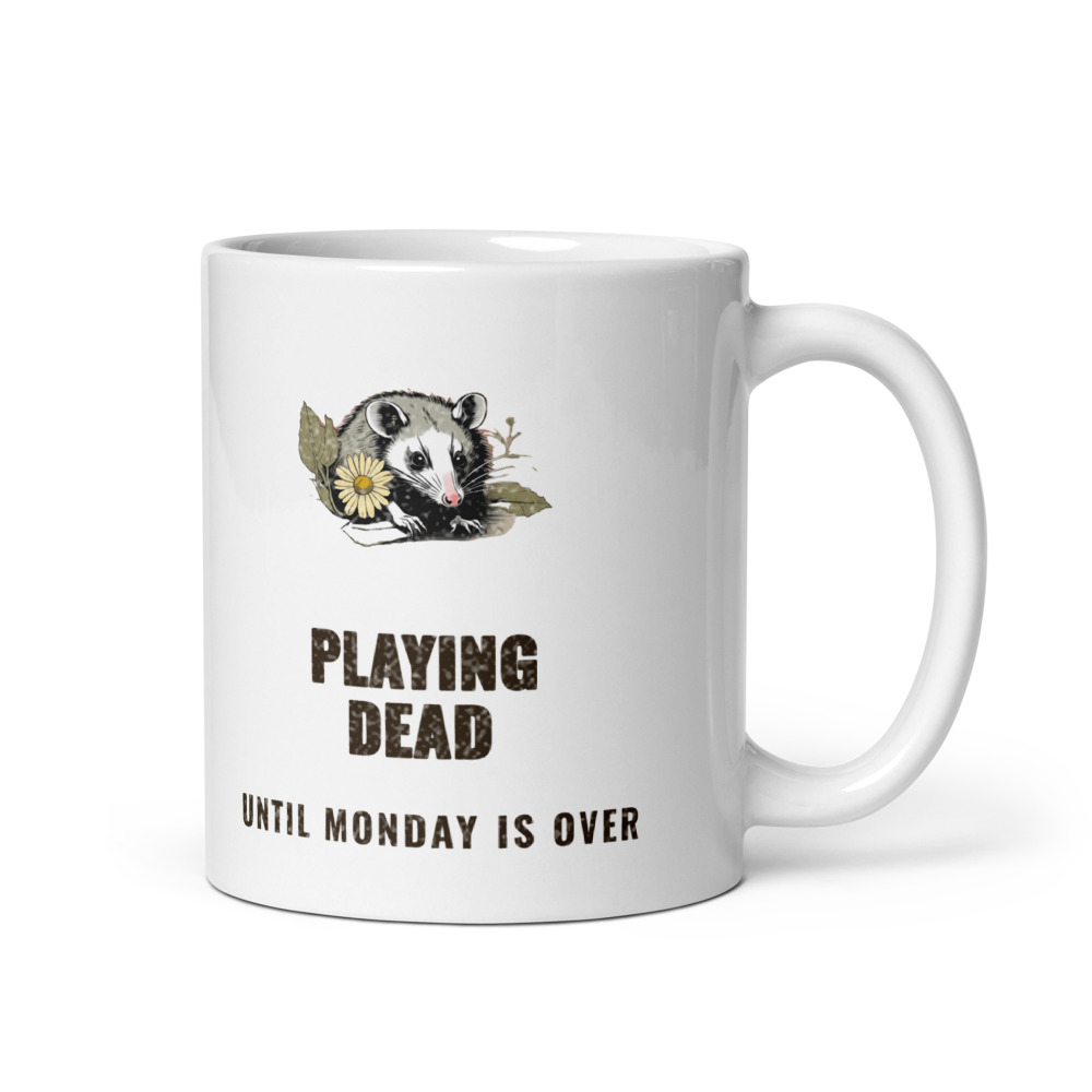 Playing Dead Until Monday is over Mug