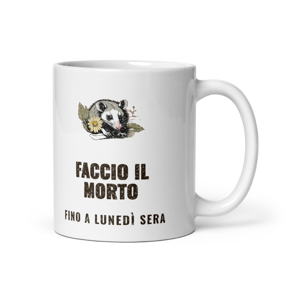 Tazza Faccio il morto Fino a lunedì sera