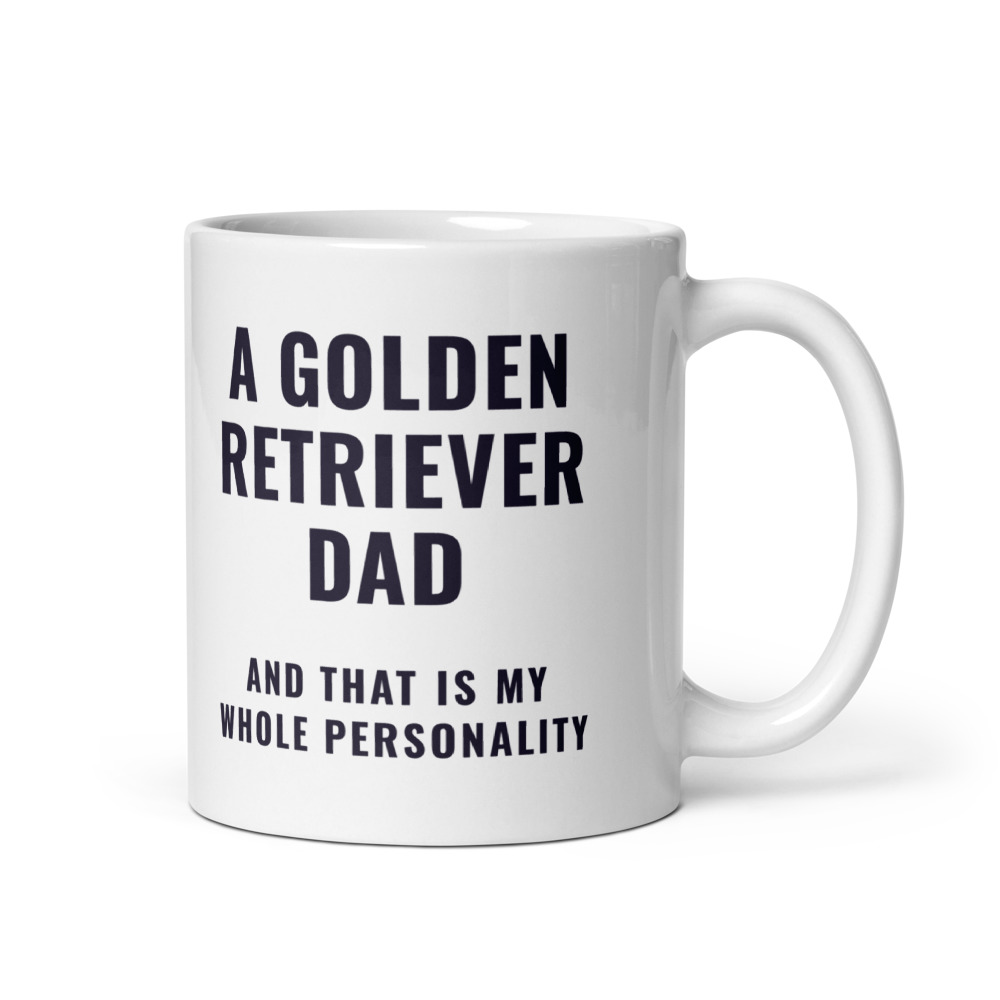 a Golden Retriever Dad and that is my whole personality Mug