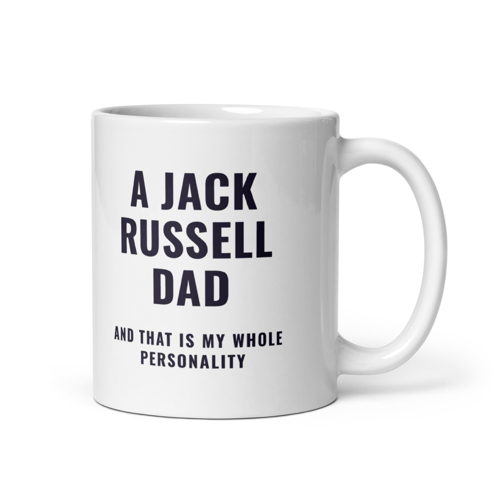 a Jack Russell Dad and that is my whole personality Mug