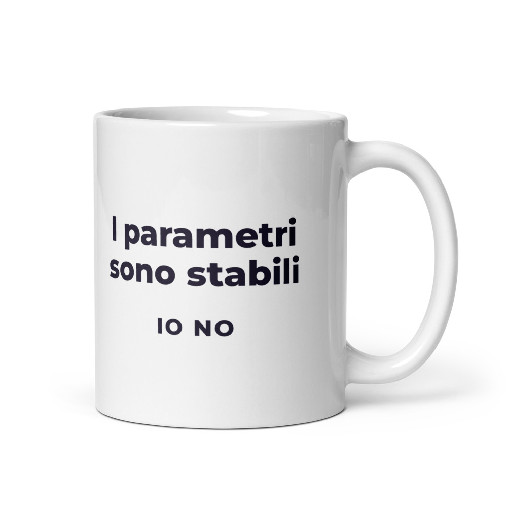 Tazza I parametri sono stabili io no