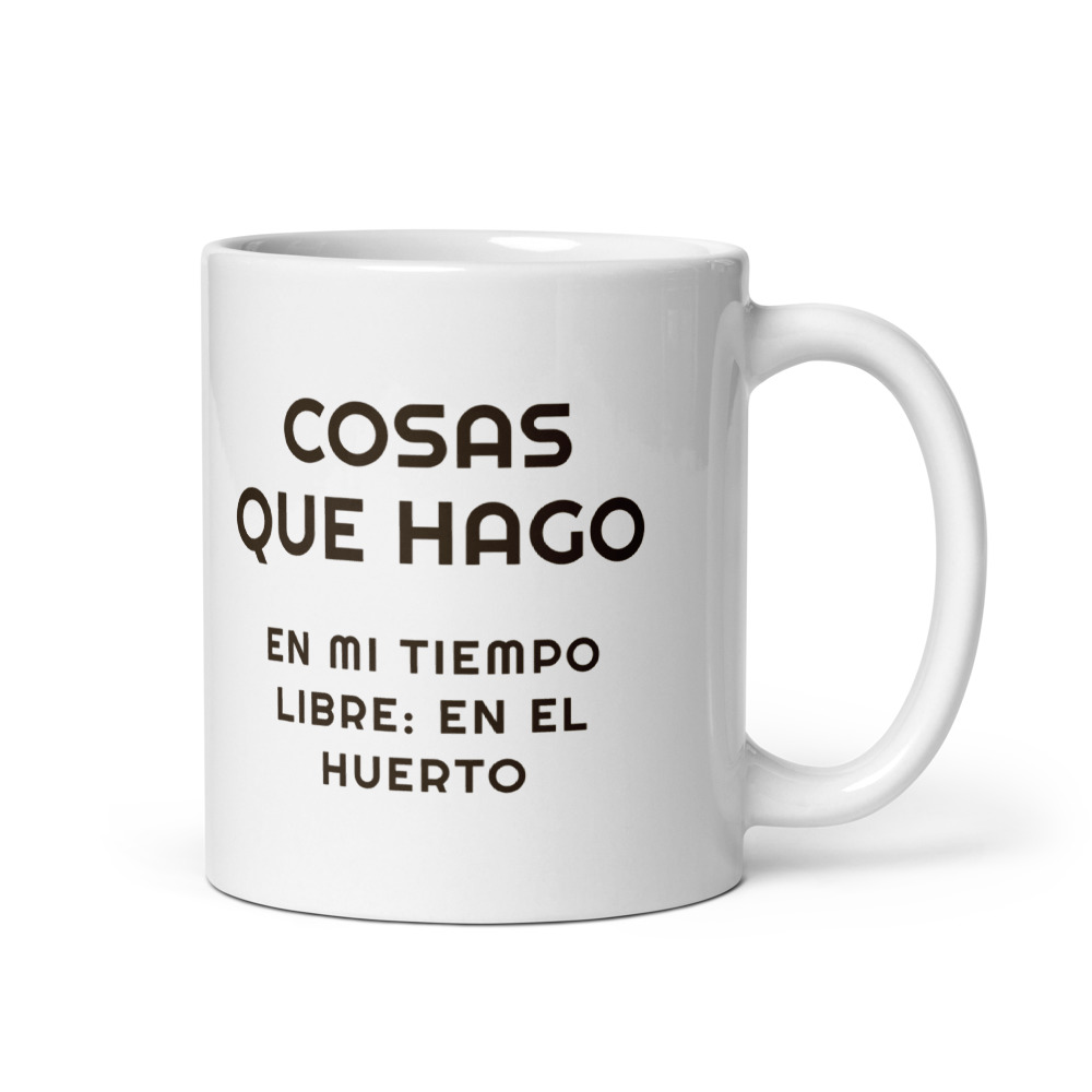 Taza Cosas que hago en mi tiempo libre: en el huerto