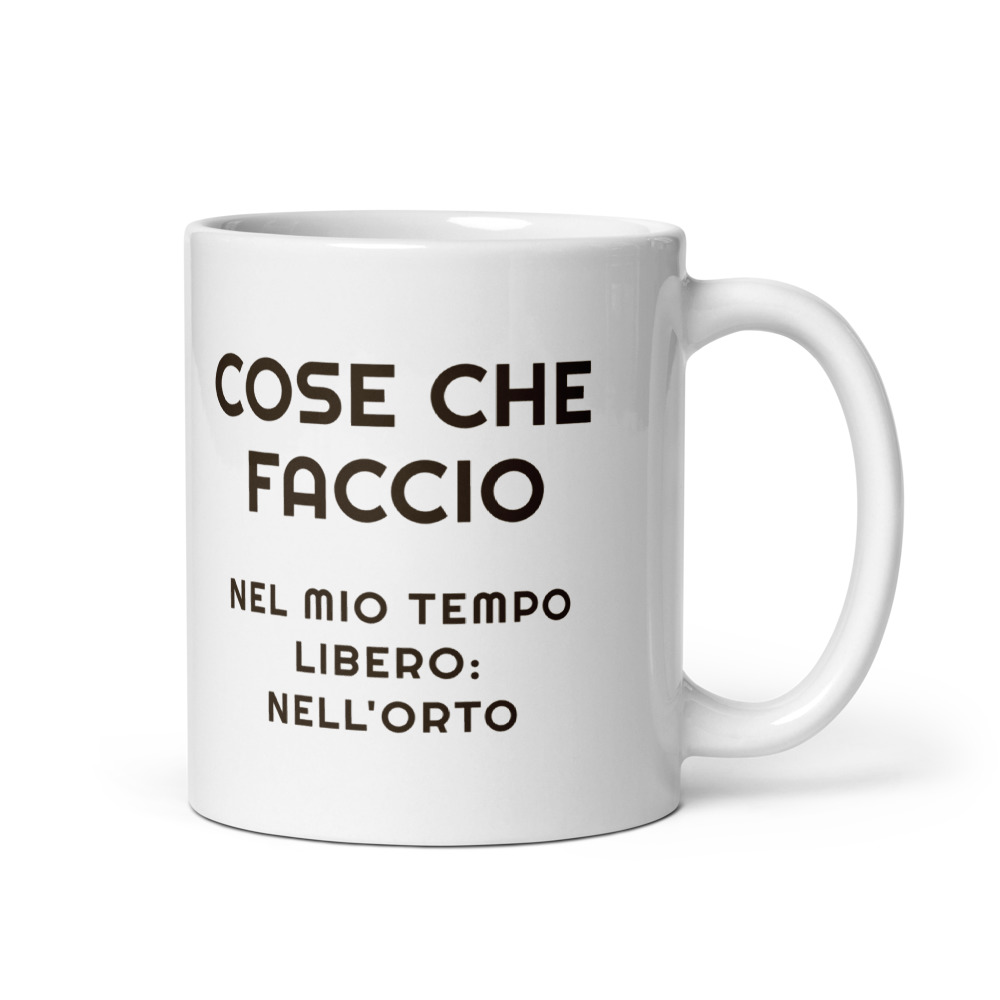 Tazza Cose che faccio nel mio tempo libero: nell'orto