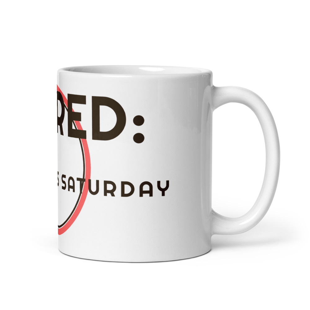 Retired: every day is Saturday Mug