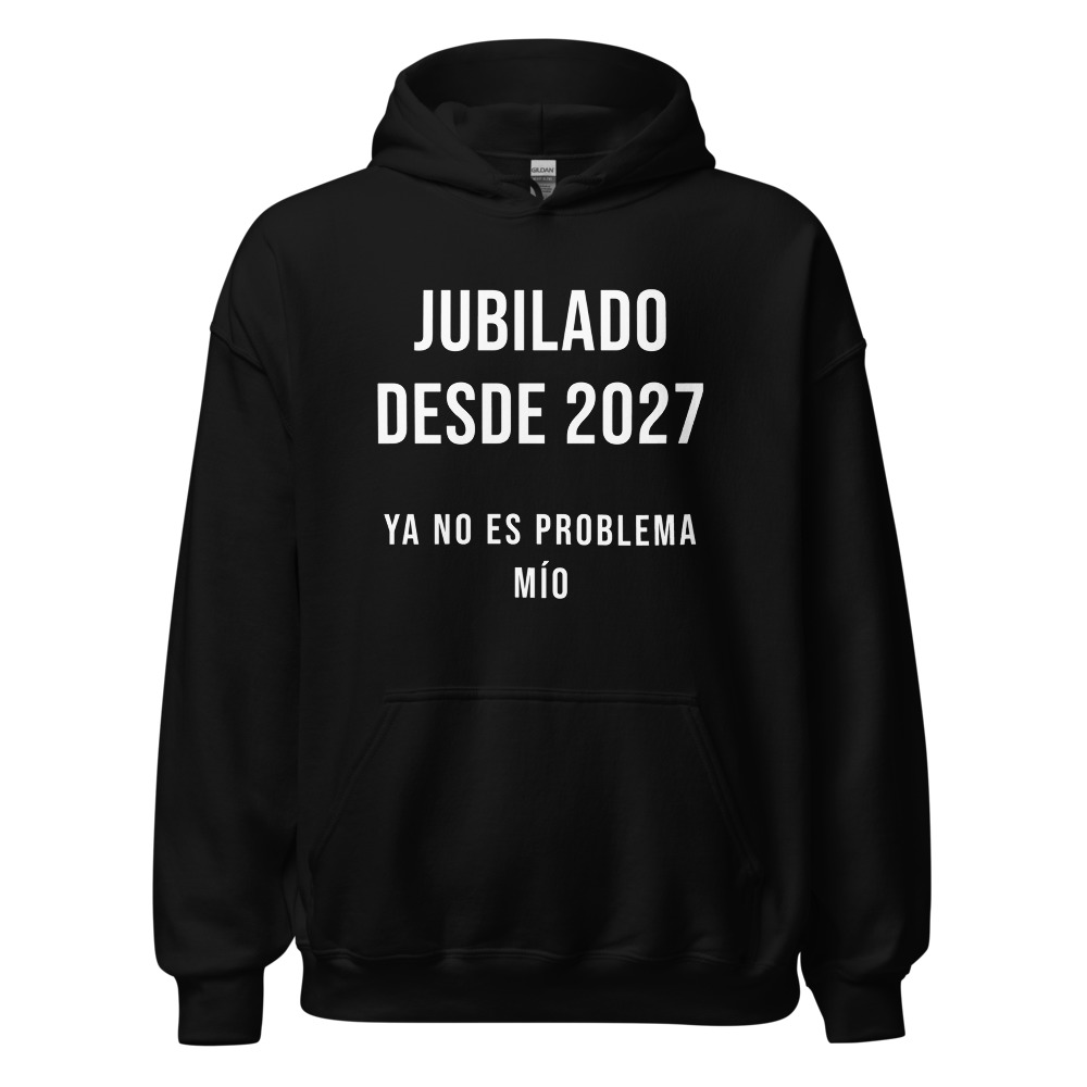 Sudadera con capucha Jubilado desde 2027 ya no es problema mío
