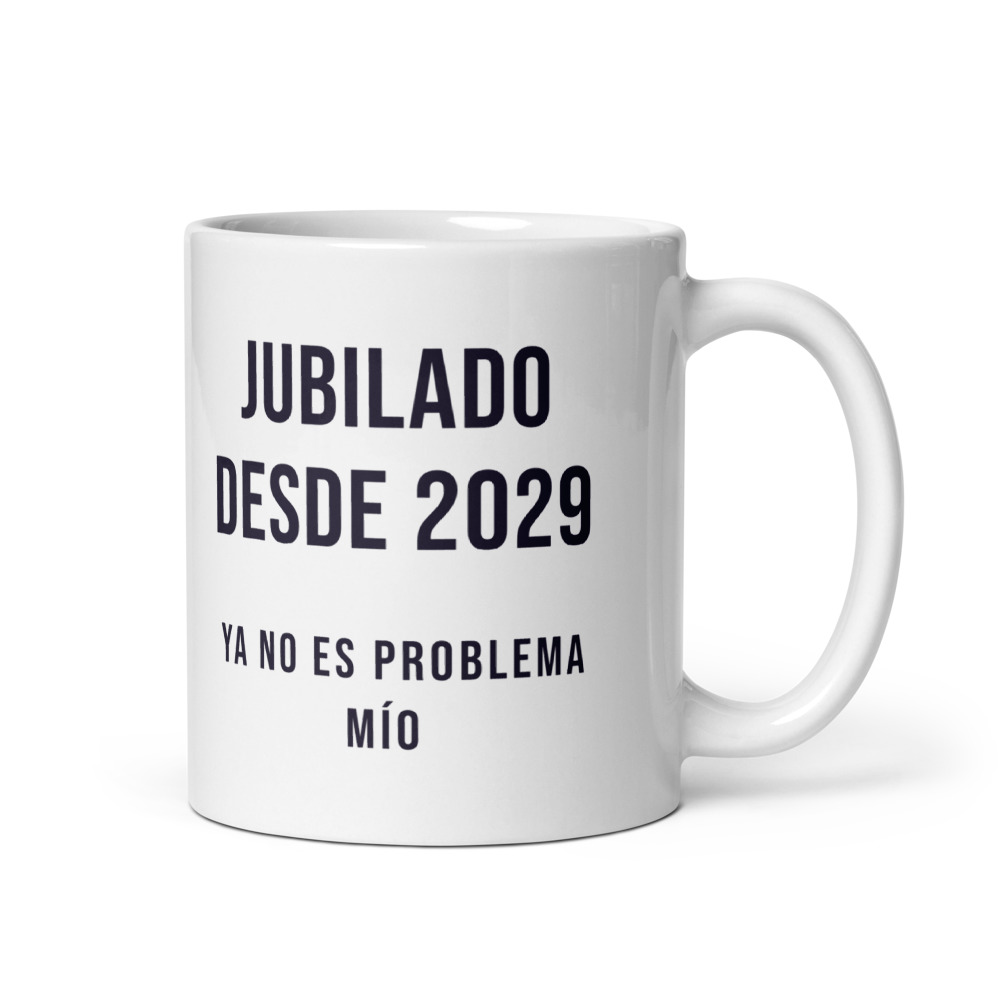 Taza Jubilado desde 2029 ya no es problema mío