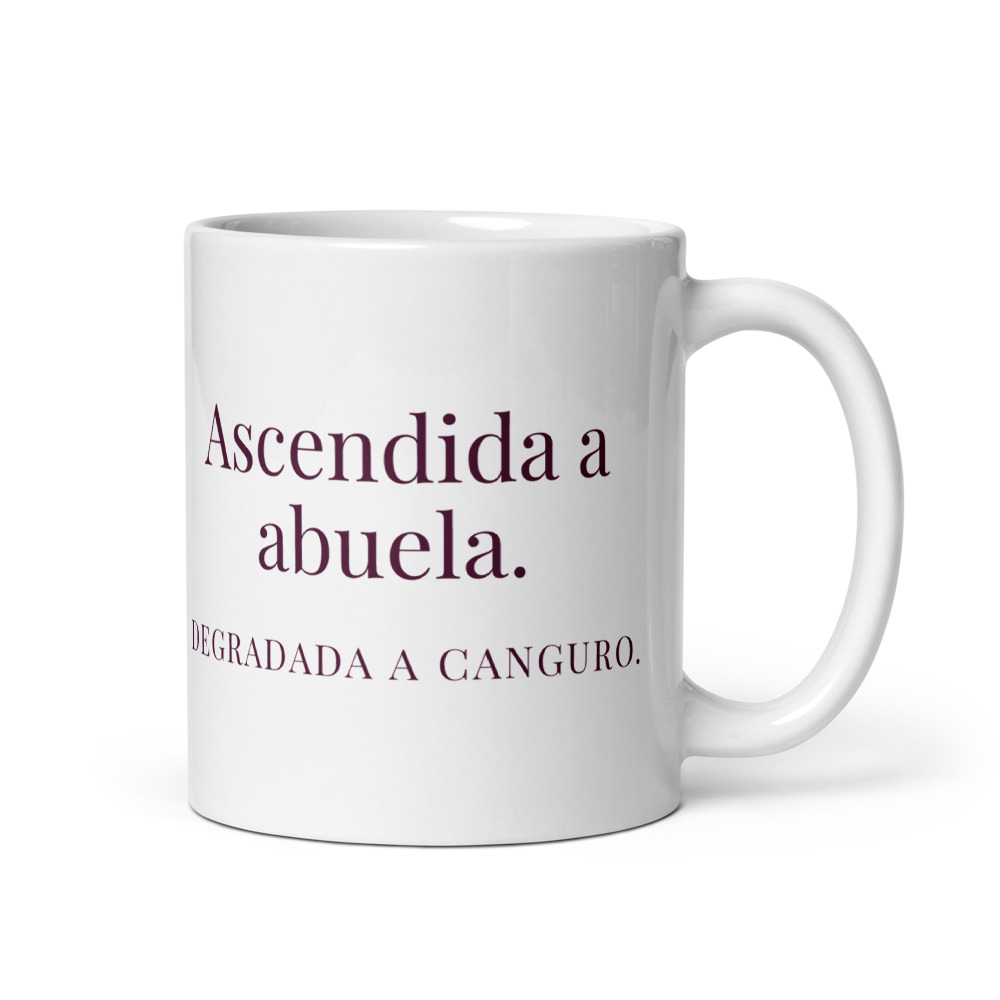Taza Ascendida a abuela. Degradada a canguro.