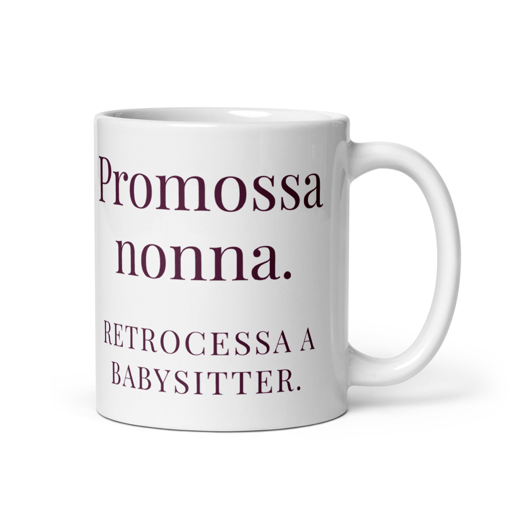 Tazza Promossa nonna. Retrocessa a babysitter.