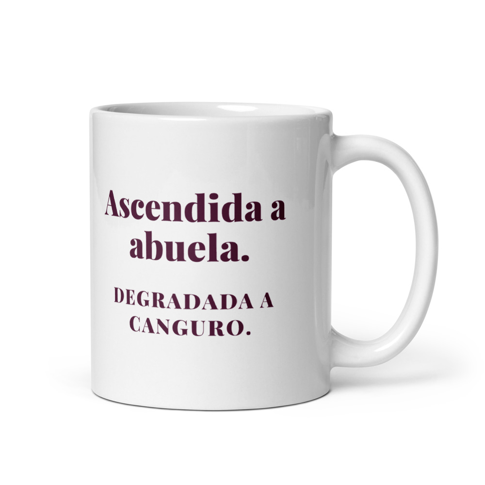 Taza Ascendida a abuela. Degradada a canguro.