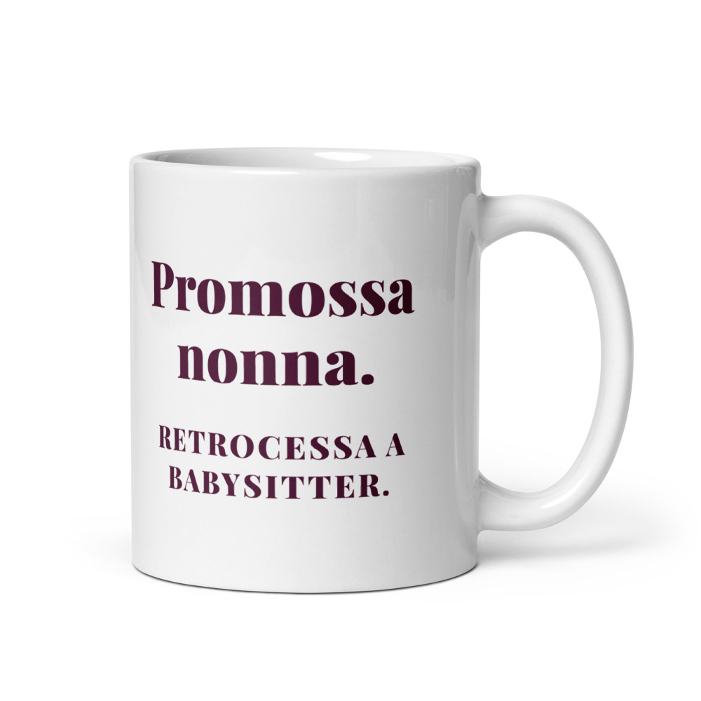 Tazza Promossa nonna. Retrocessa a babysitter.