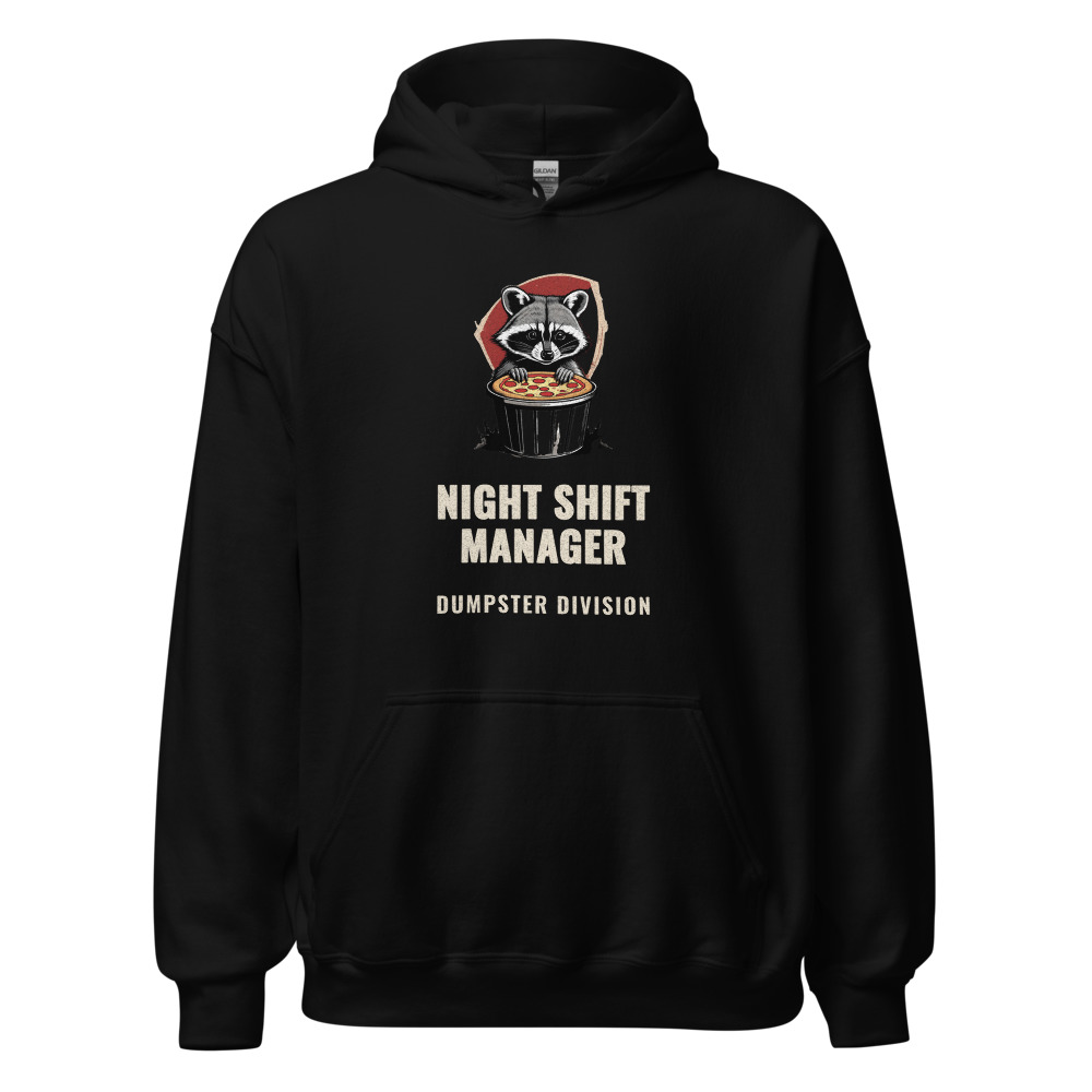 Night Shift Manager Dumpster division Hoodie