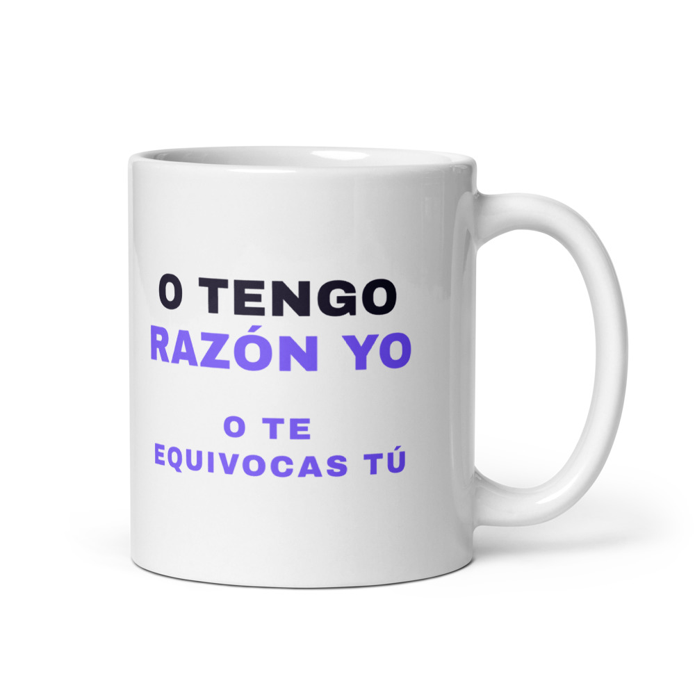 Taza O tengo razón yo o te equivocas tú